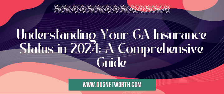 Understanding Your GA Insurance Status in 2024: A Comprehensive Guide